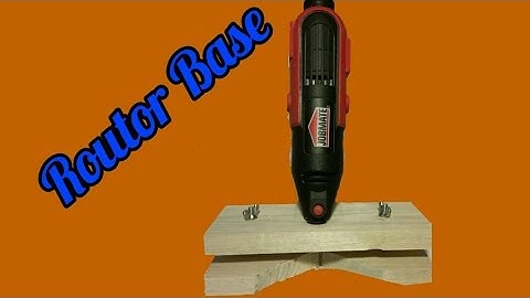 How to make: A ROUTOR BASE FOR A DREMEL