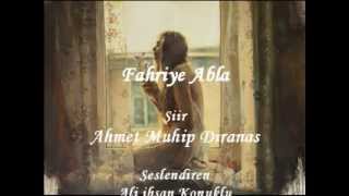 Fahriye Abla-Bir Ahmet Muhip Dıranas Şiiri