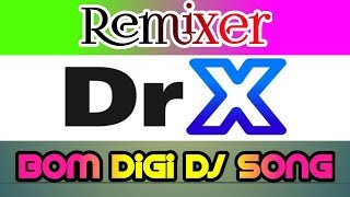 Bom digi digi bom bom dj song by Dj Drx mixing