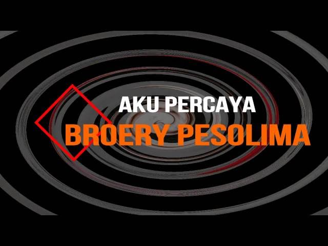 BROERY PESOLIMA - AKU PERCAYA class=