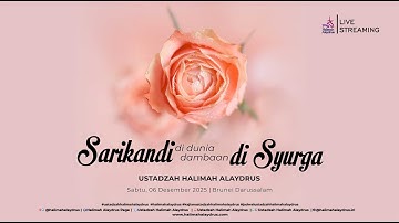 🔴𝗟𝗜𝗩𝗘 𝗙𝗥𝗢𝗠 𝗕𝗥𝗨𝗡𝗘𝗜 𝗗𝗔𝗥𝗨𝗦𝗦𝗔𝗟𝗔𝗠 | 𝗦𝗔𝗥𝗜𝗞𝗔𝗡𝗗𝗜 𝗗𝗜 𝗗𝗨𝗡𝗜𝗔 𝗗𝗔𝗠𝗕𝗔𝗔𝗡 𝗗𝗜 𝗦𝗬𝗨𝗥𝗚𝗔 - 𝗨𝗦𝗧𝗔𝗗𝗭𝗔𝗛 𝗛𝗔𝗟𝗜𝗠𝗔𝗛 𝗔𝗟𝗔𝗬𝗗𝗥𝗨𝗦