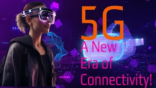 5G: A New Era of Connectivity!