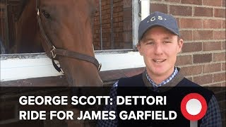 George Scott on Dettori ride for James Garfield