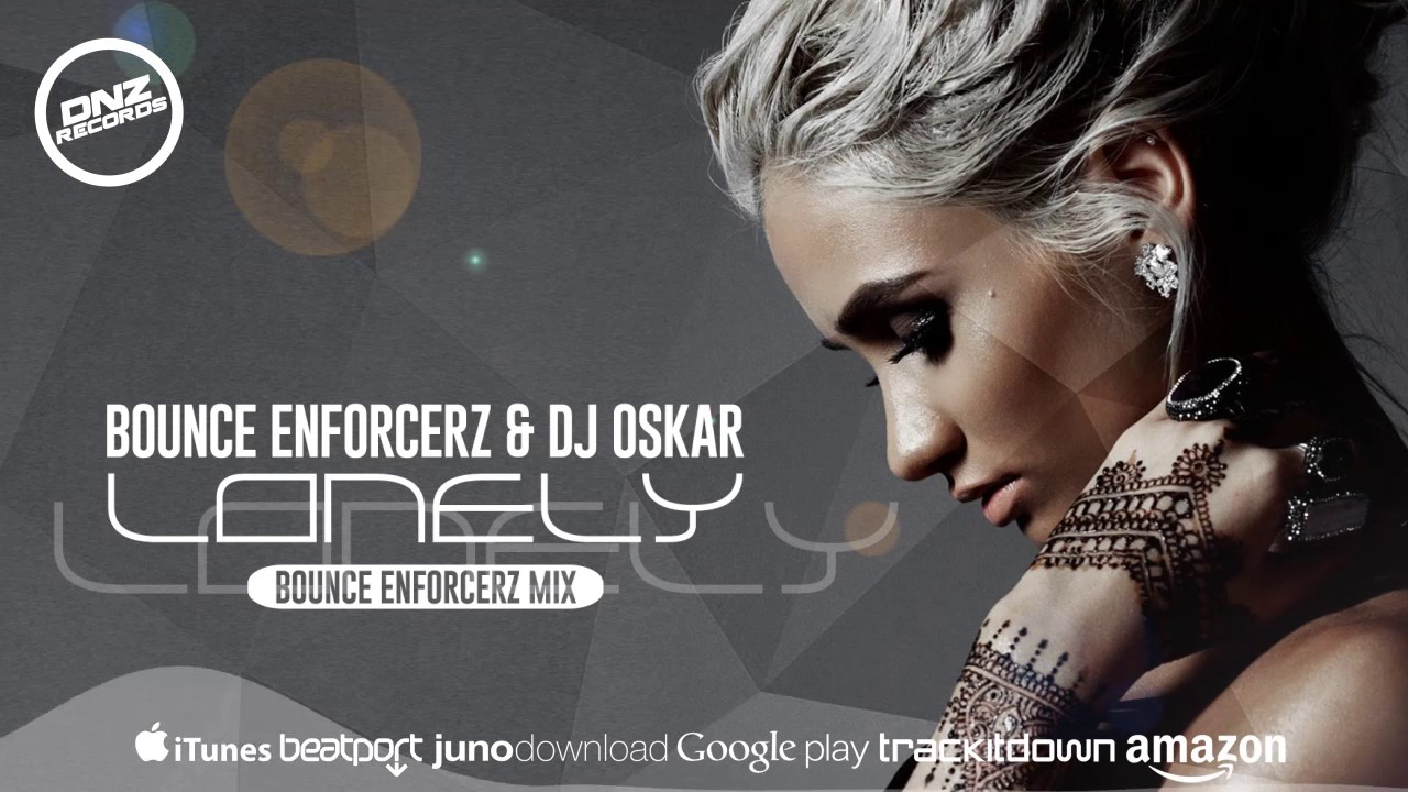 DNZ255 // BOUNCE ENFORCERZ & DJ OSKAR - LONELY BOUNCE ENFORCERZ MIX (Official Video DNZ RECORDS)