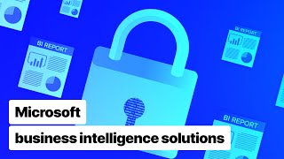 Implementing Microsoft Business Intelligence Solutions To Improve Your Business