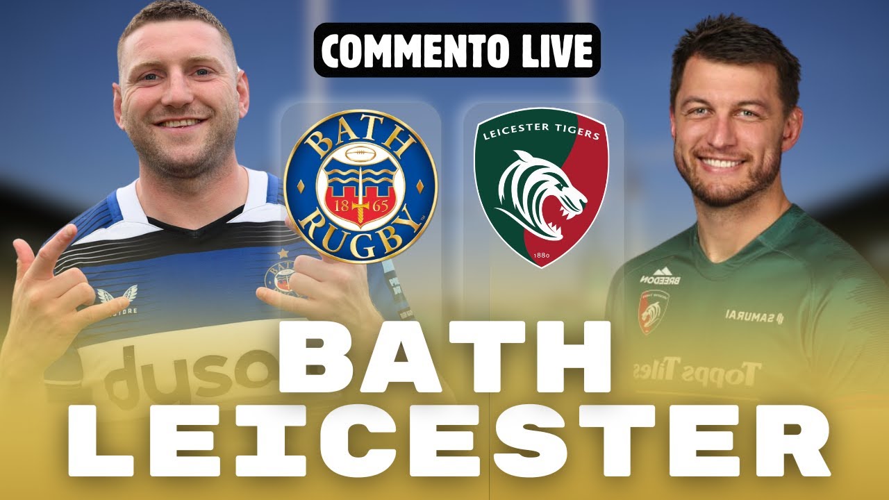 BATH - LEICESTER TIGERS: FINALE PREMIERSHIP - YouTube
