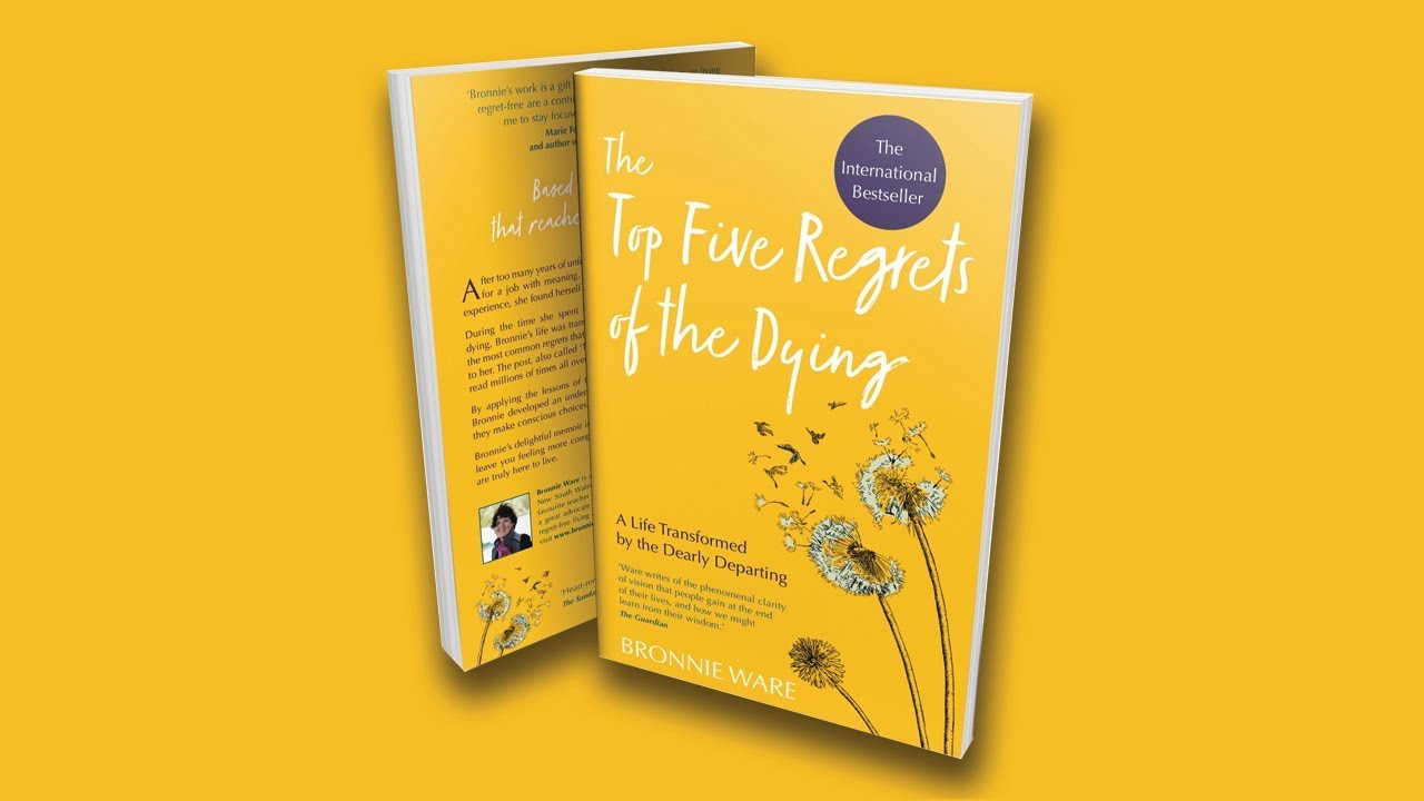 The Top Five Regrets of the Dying (2019 Edition) | Bronnie Ware - YouTube