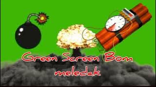 GREEN SCREEN BOM MELEDAK || Green screen Bomb explode