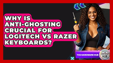 Why Is Anti-ghosting Crucial For Logitech Vs Razer Keyboards? - The Hardware Hub