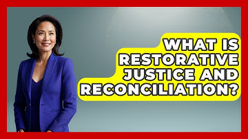 What Is Restorative Justice And Reconciliation? - The Ethical Compass