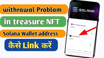 Add Solana Wallet Address In Treasure Nft || Solana Wallet Address Kaise Link Karen
