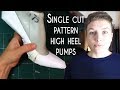 How to make shoes: Single cut pattern for high heel pumps