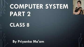 Computer System, Class 8, Part 2, COMPUTER SCIENCE, Chapter 1, CBSE CBSE