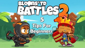 Bloons TD Battles 2 - 5 Tips For Beginners (Tips & Tricks!)
