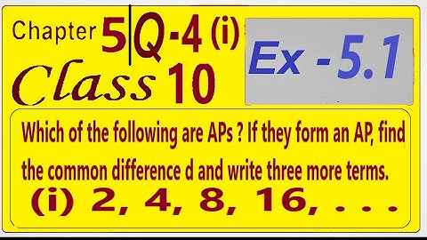 Which of the following are APs? If they form AP find the common difference d and write 3 more terms.
