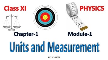Chapter-1 | Module-1 | Units and Measurement | Physics | Class XI | FLPS