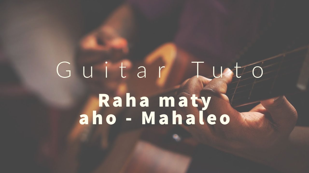 Raha maty aho - Mahaleo - Guitar tutorial tab