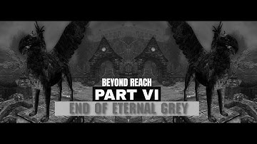 Skyrim LE - Beyond Reach Part VI (End of Eternal Grey)