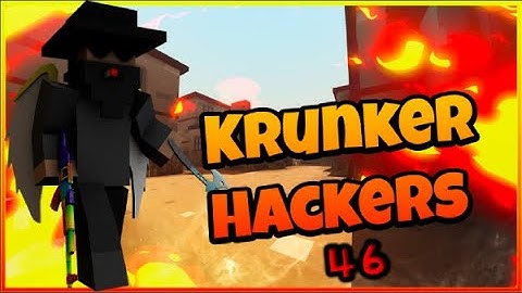 Krunker- Hacker#46 ( Part 2)