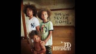 Arrested Development - Let's Go - This Was Never Home - YouTube