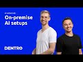 Secure Your Data with On-Premise AI by Dentro