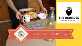 Serving Tray from a Pallet! This is my 1st pallet upcycle. I