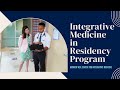 Integrative medicine in residency program at the andrew weil center for integrative medicine