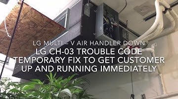 LG MUTI-V trouble code CH 03 Quick bypass fix