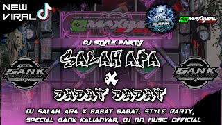Dj Salah Apa X Babat Babat Style Party By Gank Kalianyar 