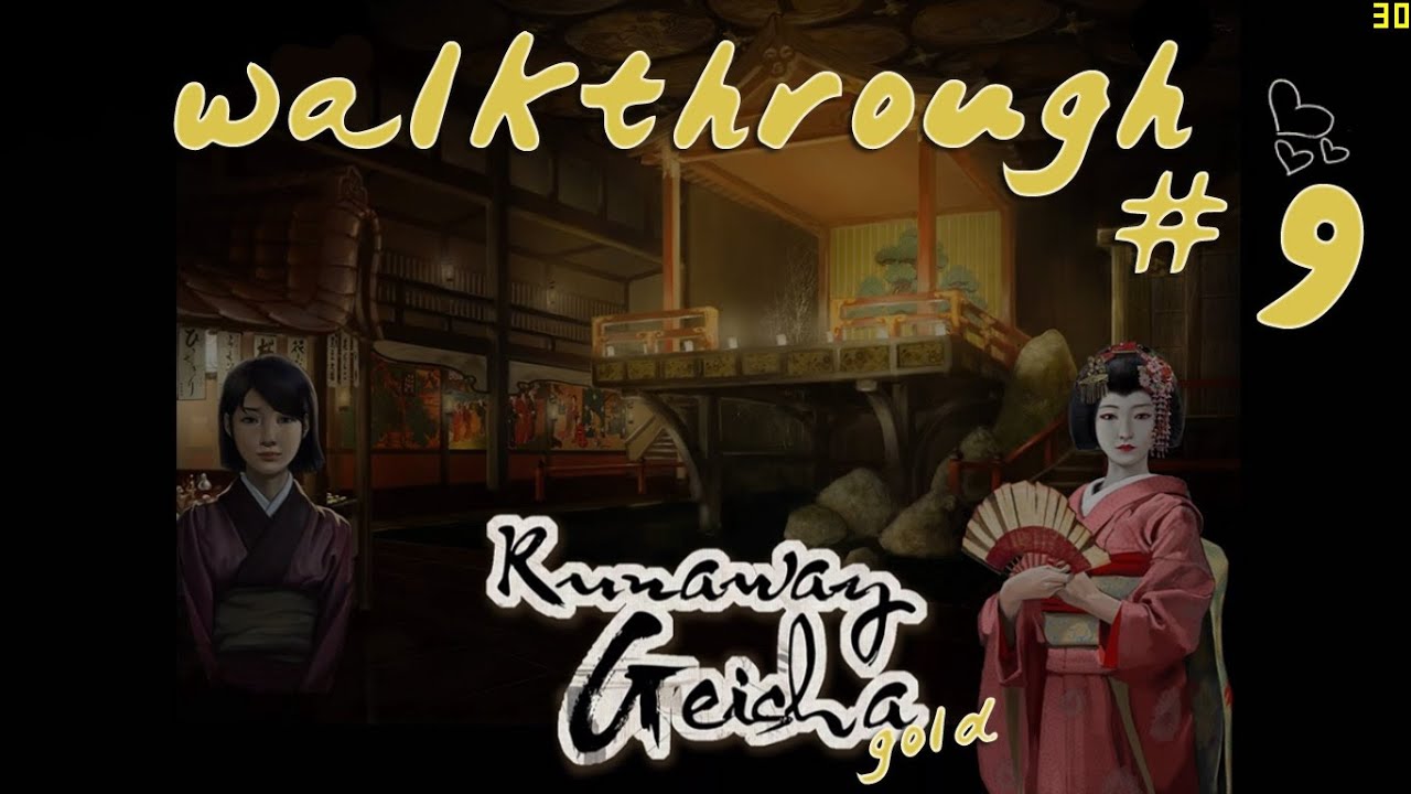 Geisha Walkthrough Runaway Geisha Gold Edition ♥ Walkthrough PART 9 - YouTube