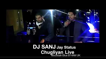 CHUGLIYAN LIVE - DJ SANJ & JAY STATUS