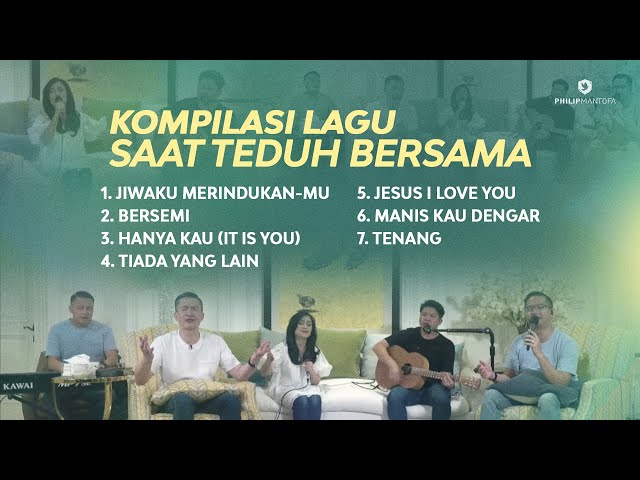 Kompilasi Lagu Saat Teduh Bersama - Episode 17 (Official Philip Mantofa) class=