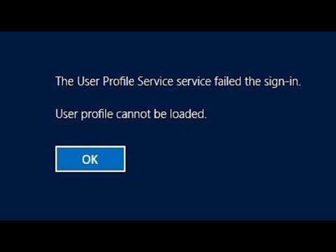 user profile service failed the login. user profile cannot be loaded fix provlem win 10