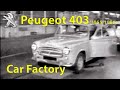 Peugeot 403 Production, Columbo's Car (1955-1966)(Mulhouse, France) Car Factory