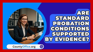 Are Standard Probation Conditions Supported by Evidence? | CountyOffice News