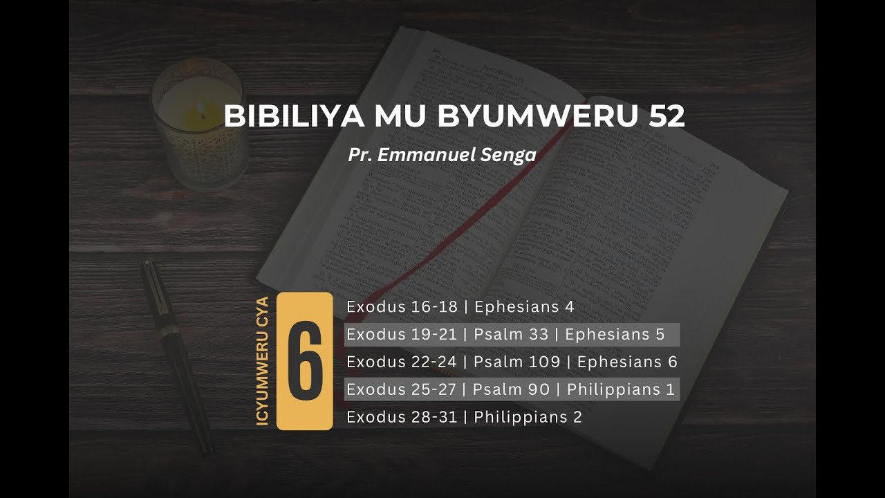 BIBILIYA MU BYUMWERU 52  | ICYUMWERU CYA 6 | Pr. Senga Emmanuel