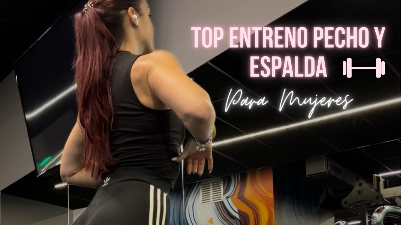 TOP ENTRENAMIENTO PECHO Y ESPALDA PARA TREN DE ARRIBA FUERTE! #gym #workout #fitnessmotivation