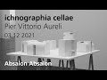 [conférence] Ichnographia Cellae – Pier Vittorio Aureli, Dogma // Absalon Absalon #3