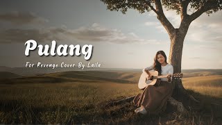 Download Lagu For Revenge - Pulang (Accoustik Version) | Laila Cover MP3