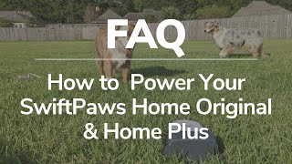 How To Power Your Swiftpaws Home Original Home Plus