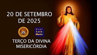 Terço Da Divina Misericórdia - Frei Luís Marin - 20 De Setembro De 2025