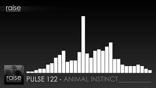 Pulse 122 - Animal Instinct (Techno | Raise Recordings)
