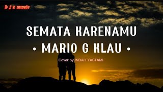 Semata Karenamu  Mario G Klau cover By Indah Yastami Malam Bantu Aku Tuk Luluhkan Dia
