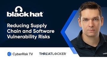 Understanding and Reducing Supply Chain Risk and Software Vulnerability Risks - Danny J... - BH24 #2