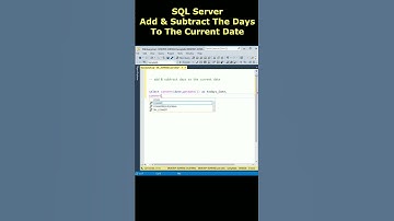 Add and subtract days to the current date sql server tutorial