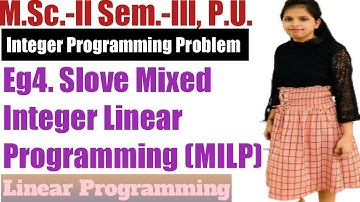 Mixed Integer Linear Programming l Integer Programming Problem l Operation Research in Hindi Part=4