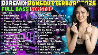 DJ REMIX DANGDUT TEMAN KERJA 2026 TERBARU! ENAK BUAT SANTAI FULL BASS NEMANI SAAT KERJA!