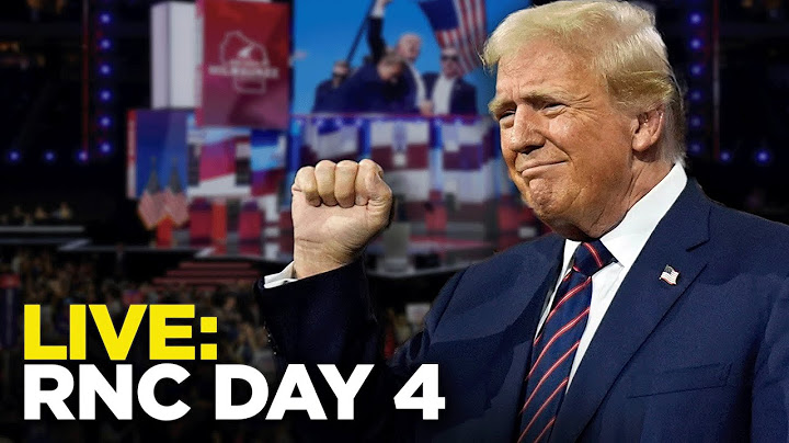 Watch live: Trump speech to close RNC Day 4