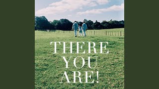 There You Are!