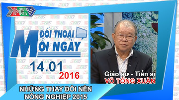 Điểm lại những thay đổi của ngành nông nghiệp năm 2015 - GS.TS. Võ Tòng Xuân | ĐTMN 140116